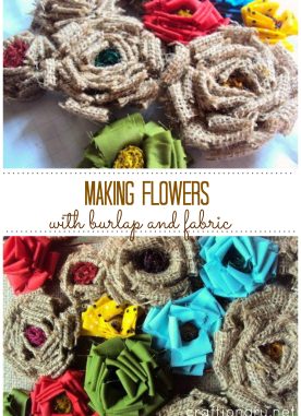 Making Flowers with Fabric & Burlap (Tutorial)