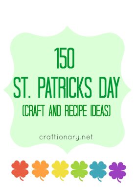 150 St Patrick day celebrations (craft and recipe ideas)