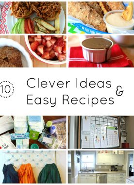10 Clever ideas and easy recipes {Favorite features}