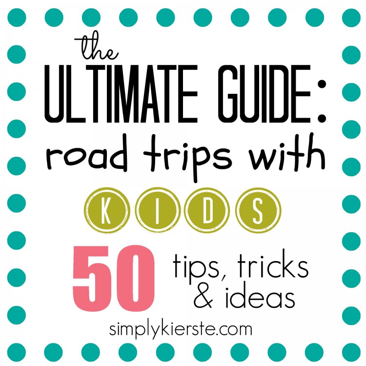 road trip tips with kids ultimate guide