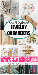 New and improved jewelry organizers that are worth displaying with tutorials and instructions to make your own