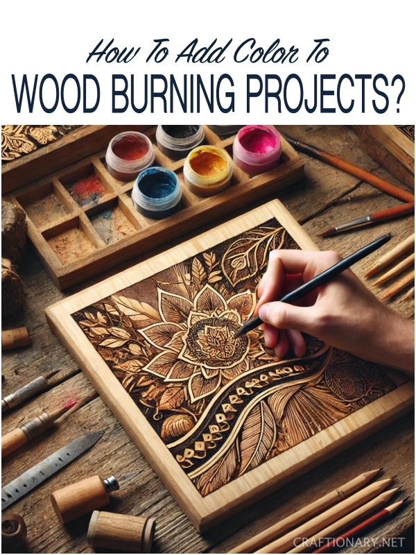 how-to-add-color-to-wood-burning-projects-a-complete-guide