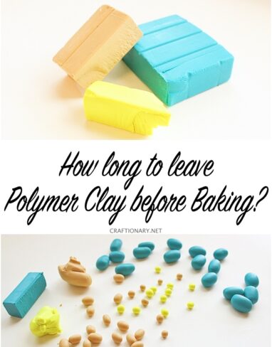 How Long To Leave Polymer Clay Before Baking?