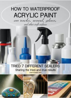 Best Sealer: How to Waterproof Acrylic Paint on Rocks, Wood, Glass Crafts