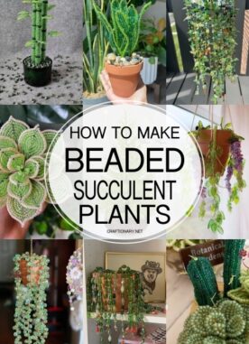 Make Beaded Succulent Plants: A Forever Blend of Craft & Nature