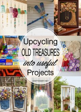 Upcycle Old Treasures into Useful DIY Crafts and Projects